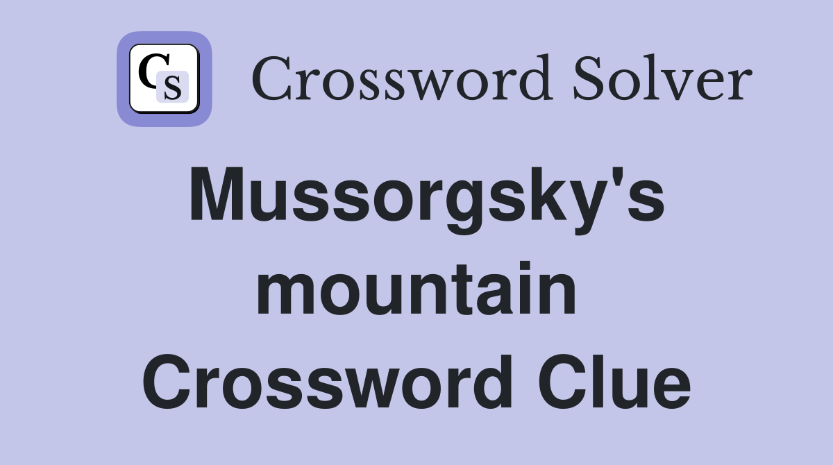 Mussorgsky's mountain Crossword Clue