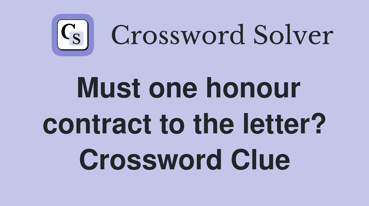 Must one honour contract to the letter? Crossword Clue
