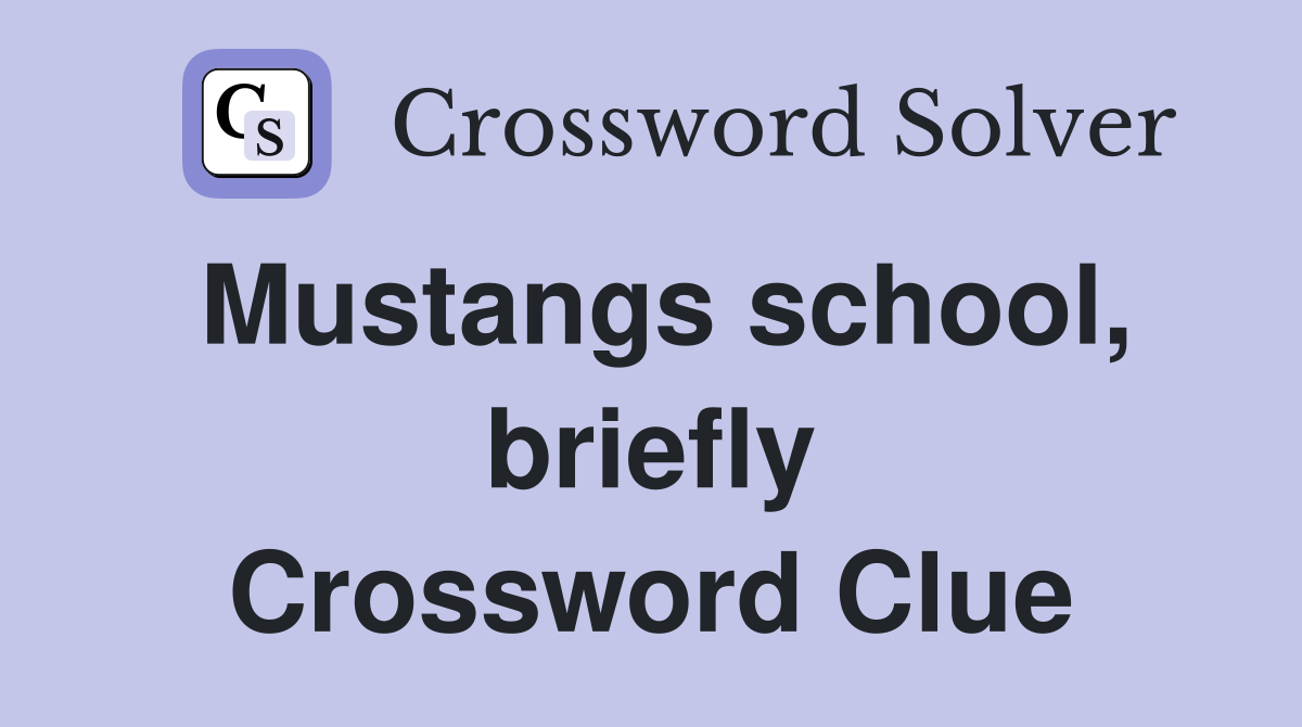 Mustangs school, briefly Crossword Clue