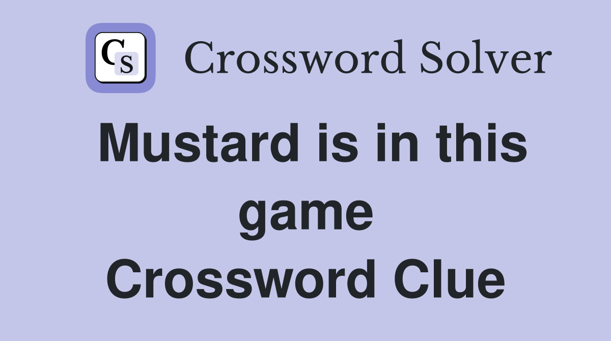 Mustard is in this game Crossword Clue