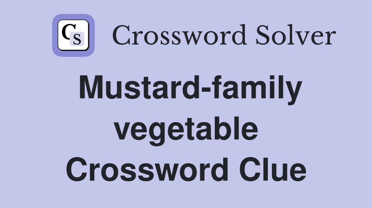 Mustard-family vegetable Crossword Clue