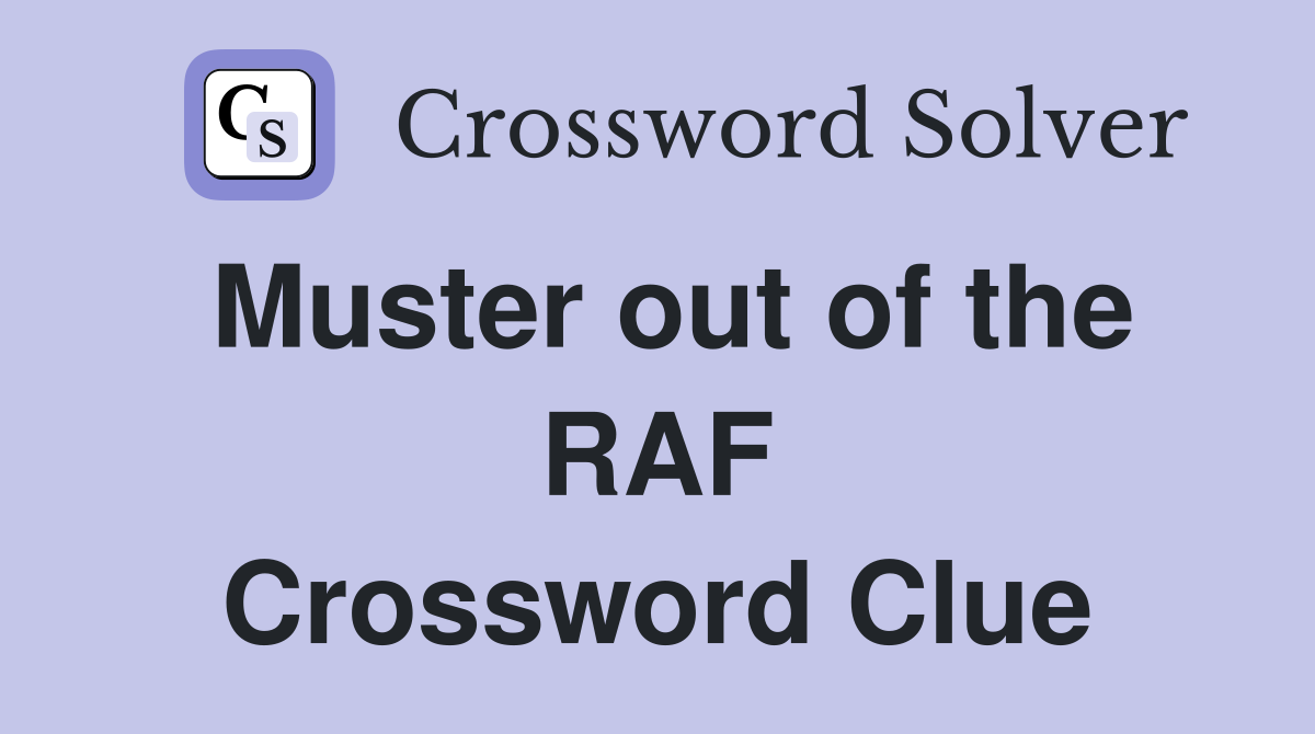 Muster out of the RAF Crossword Clue
