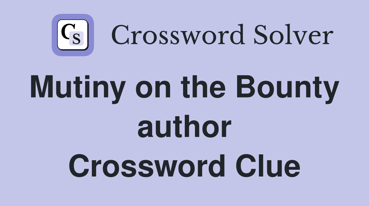 Mutiny on the Bounty  author Crossword Clue