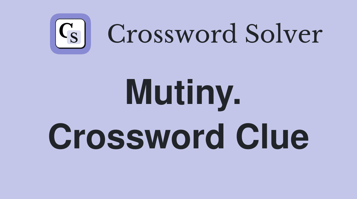 Mutiny. Crossword Clue