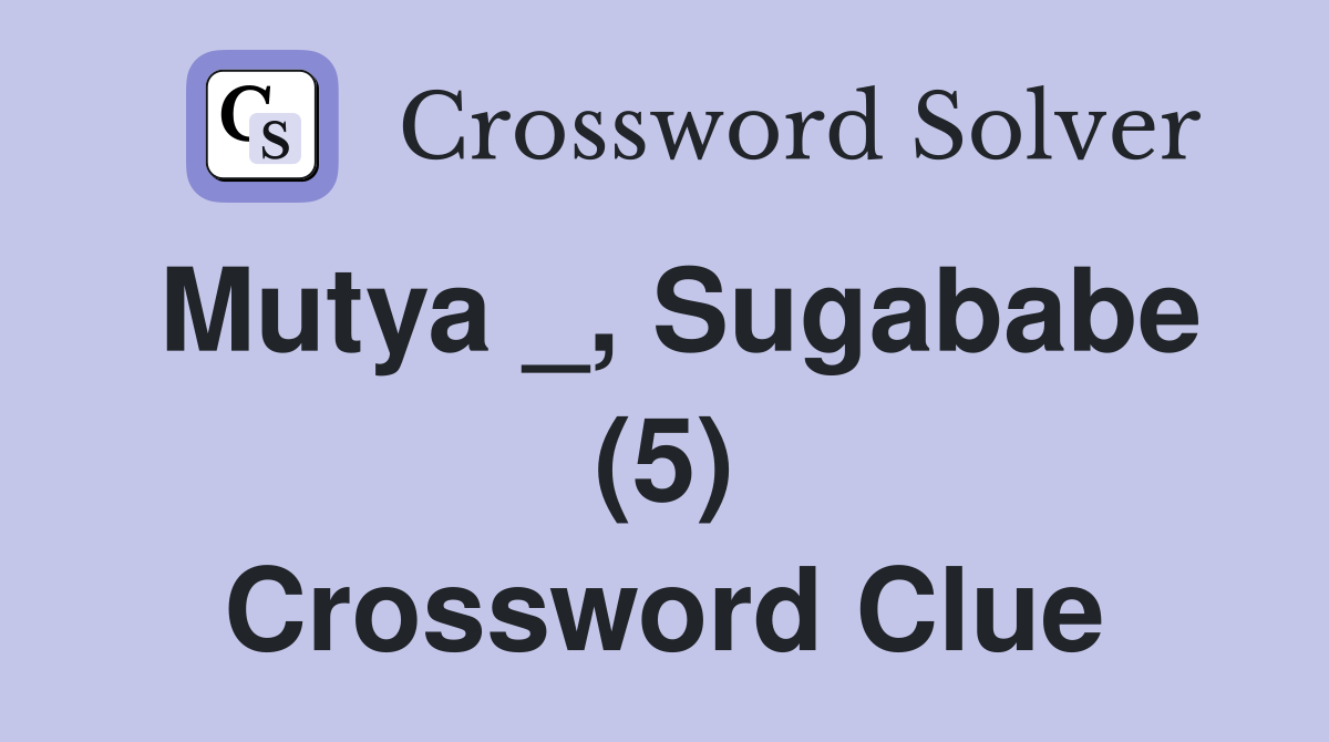 Mutya _, Sugababe (5) Crossword Clue
