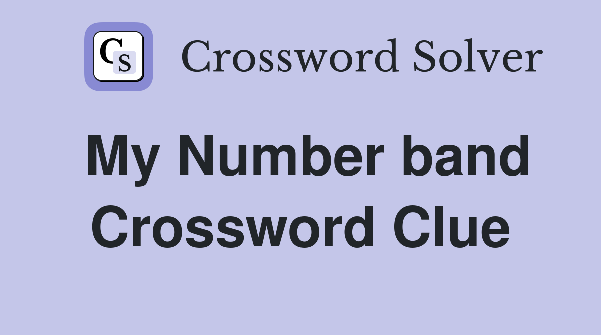 My Number band Crossword Clue