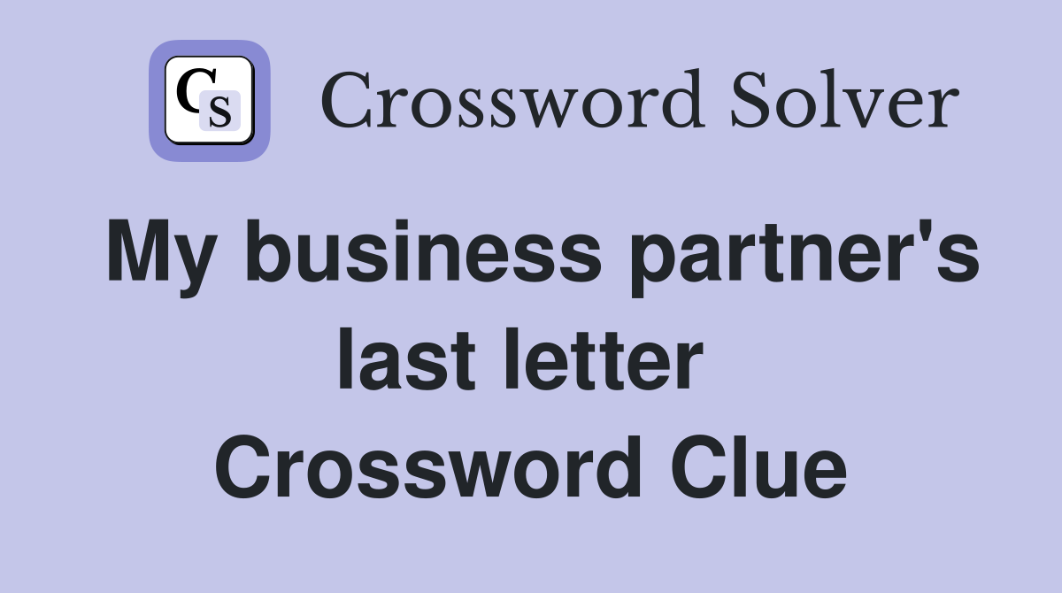 My business partner's last letter  Crossword Clue