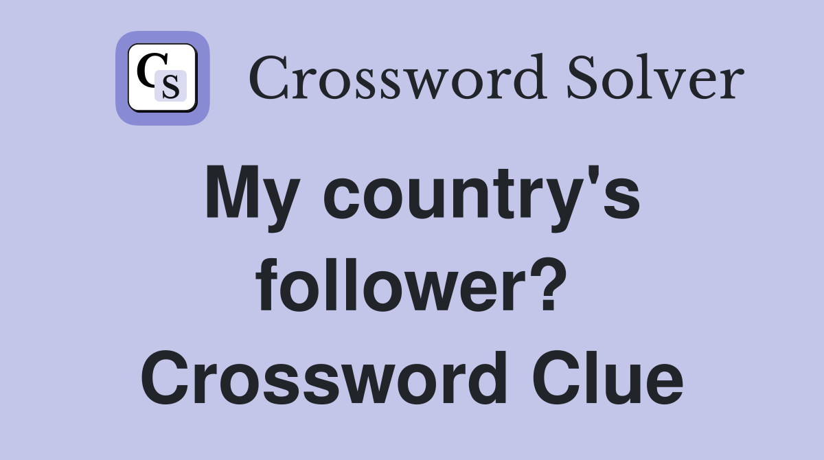 My country's follower? Crossword Clue
