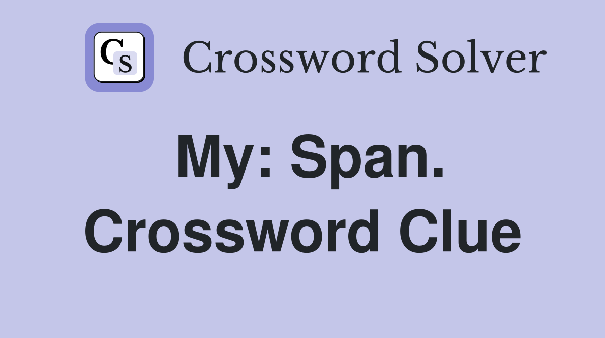 My: Span. Crossword Clue