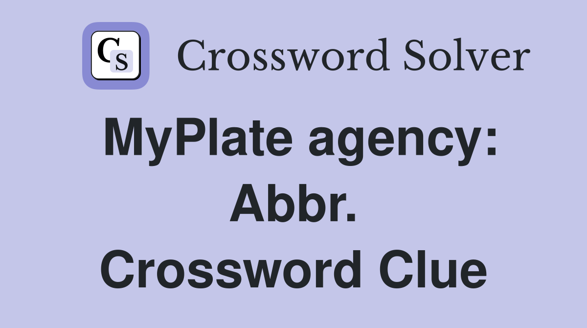 MyPlate agency: Abbr. Crossword Clue