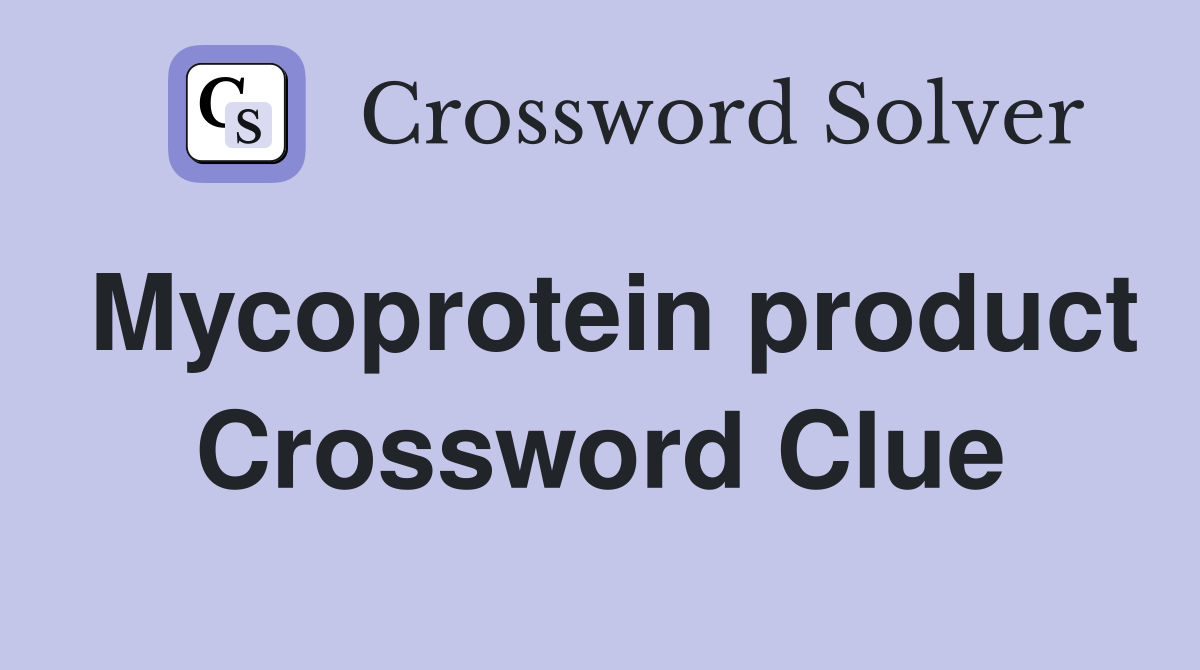 Mycoprotein product Crossword Clue