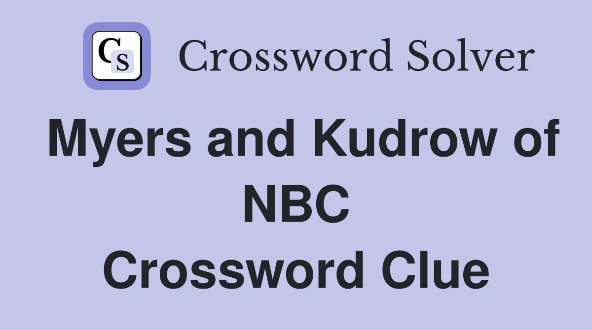 Myers and Kudrow of NBC Crossword Clue