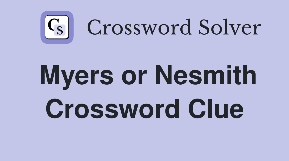 Myers or Nesmith Crossword Clue