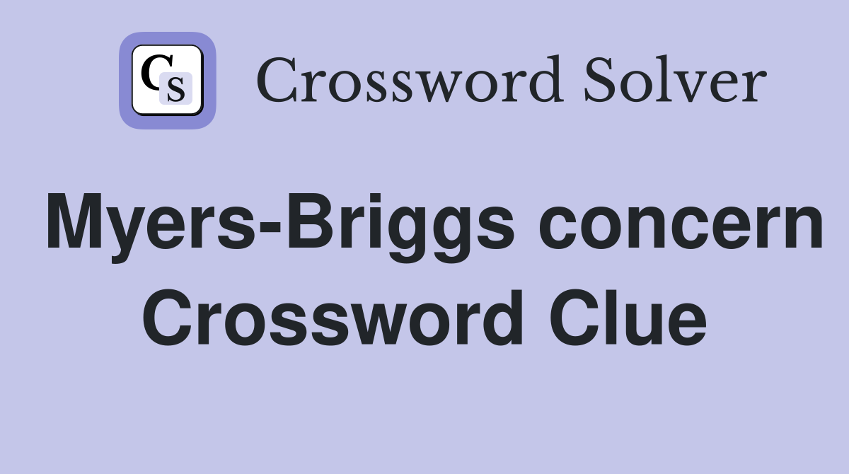Myers-Briggs concern Crossword Clue