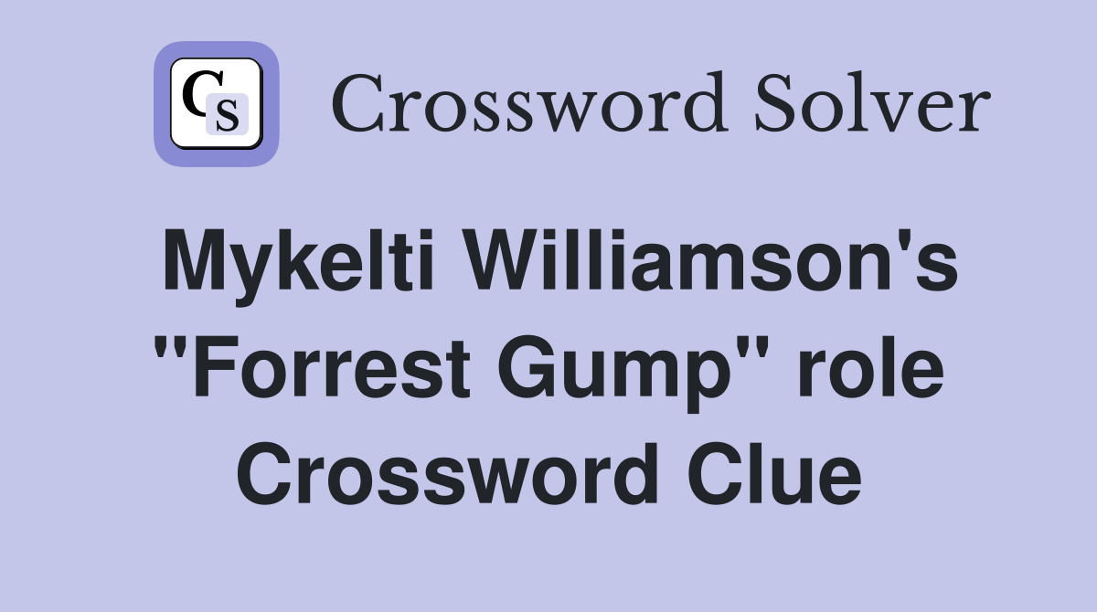 Mykelti Williamson's "Forrest Gump" role Crossword Clue