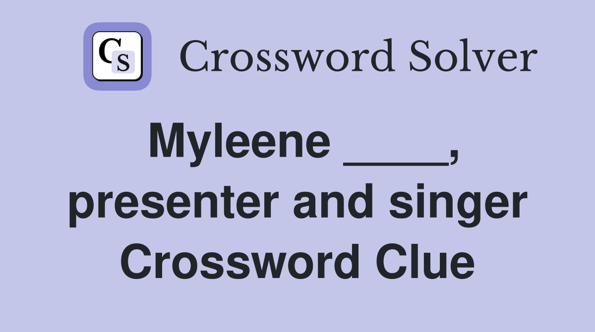 Myleene ____, presenter and singer Crossword Clue