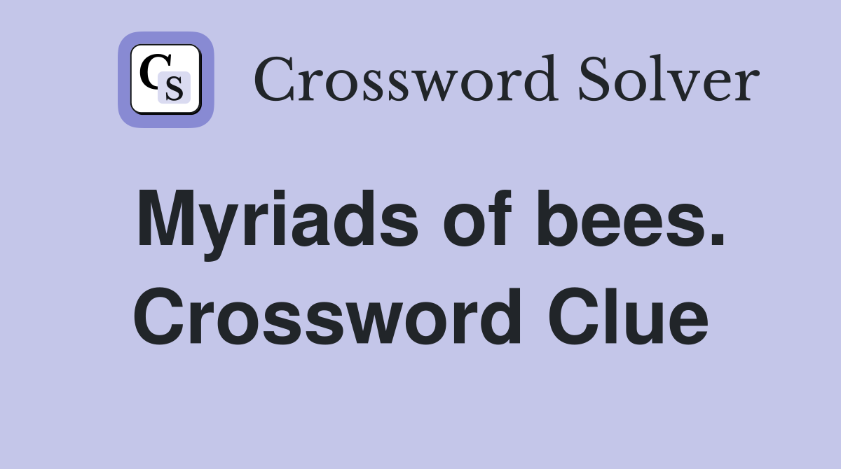 Myriads of bees. Crossword Clue