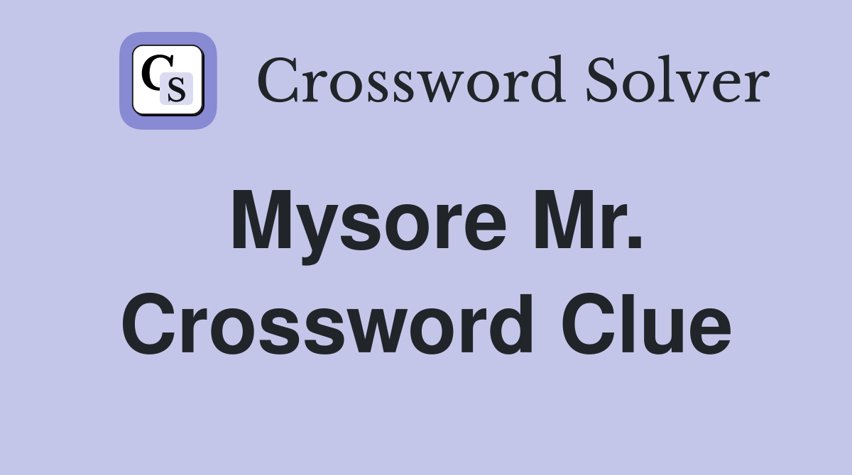 Mysore Mr. Crossword Clue