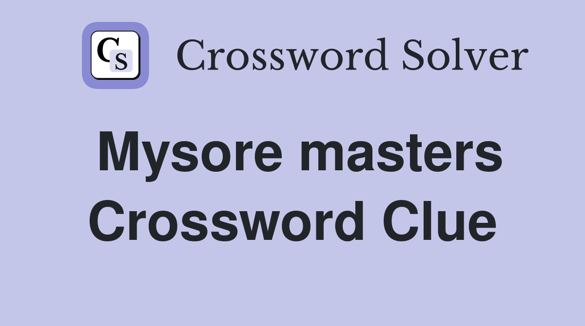 Mysore masters Crossword Clue