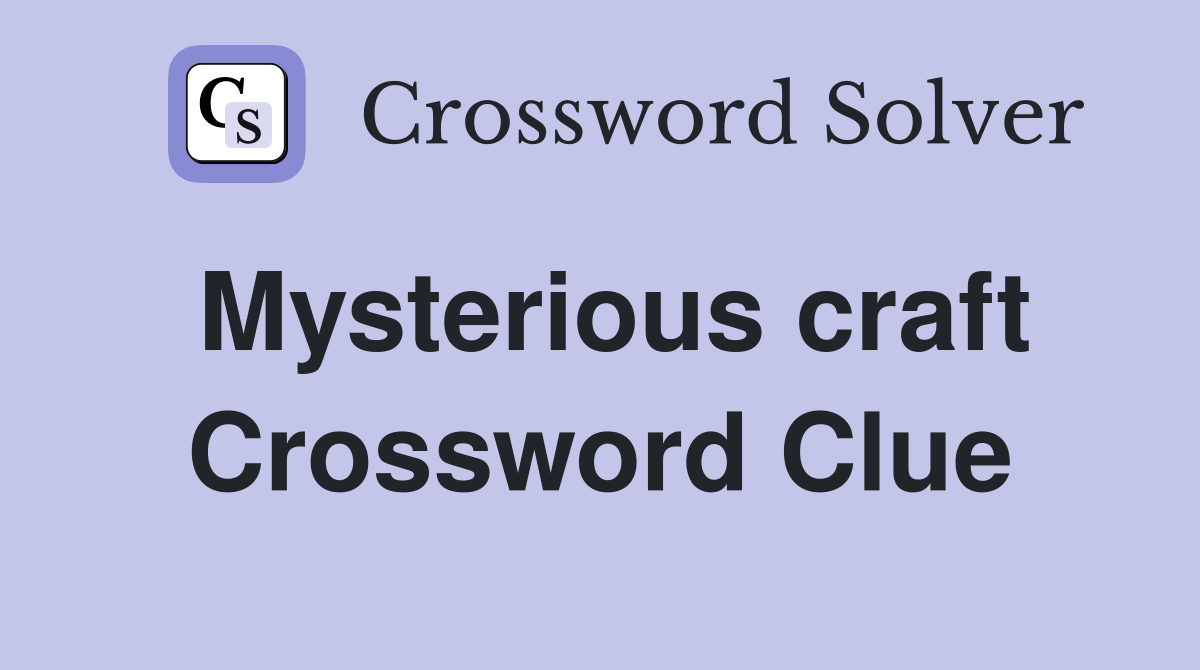 Mysterious craft Crossword Clue