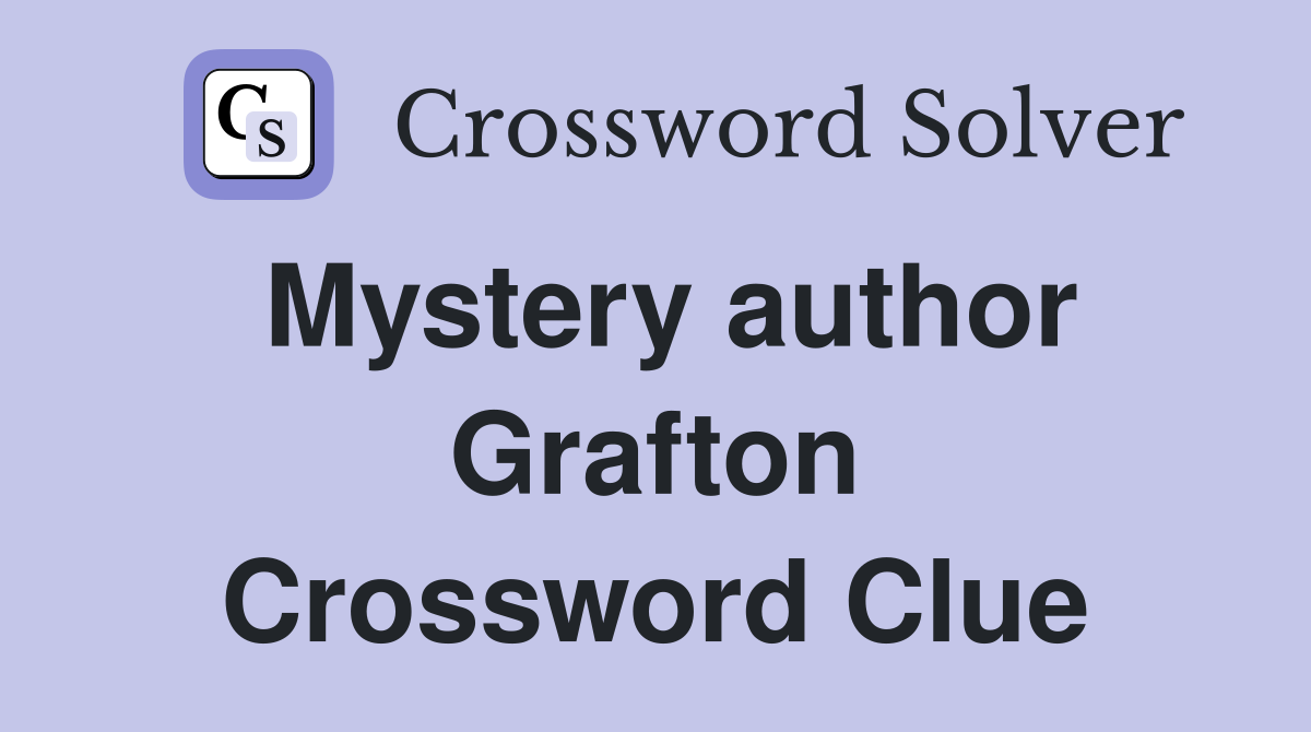 Mystery author Grafton Crossword Clue
