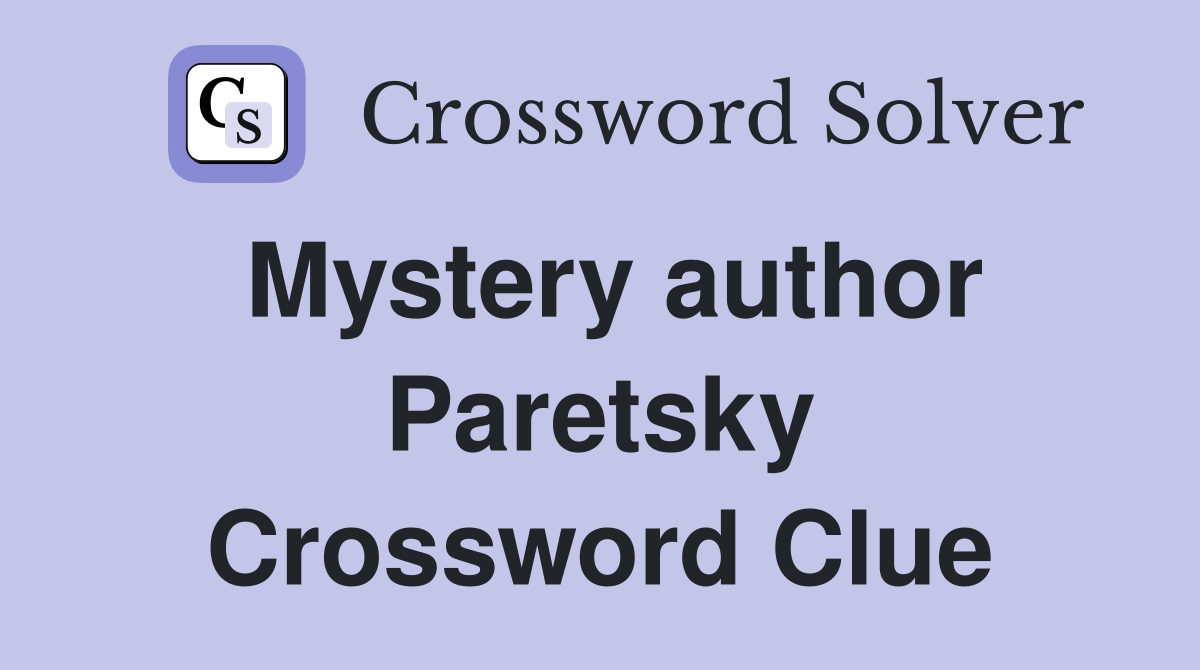 Mystery author Paretsky Crossword Clue
