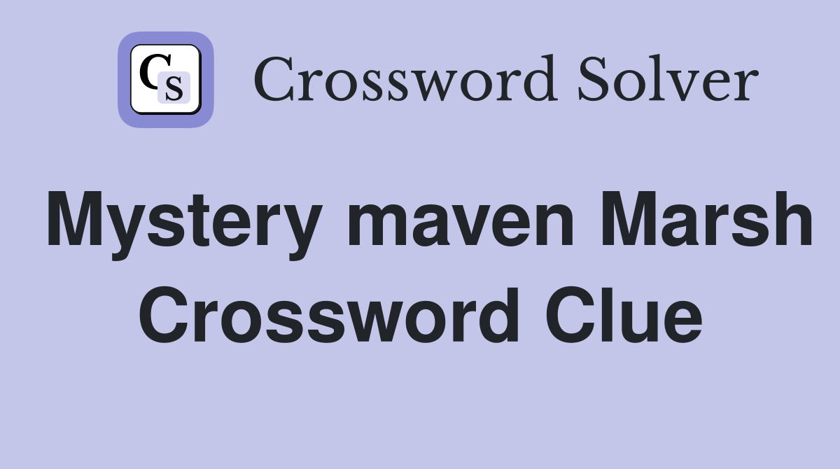 Mystery maven Marsh Crossword Clue