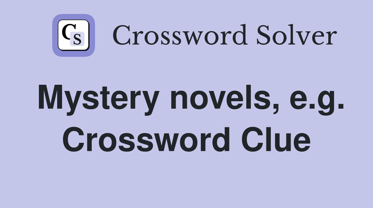 Mystery novels, e.g. Crossword Clue