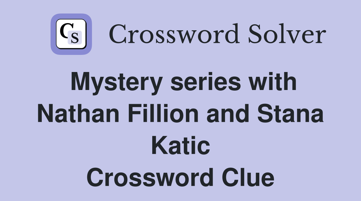 Mystery series with Nathan Fillion and Stana Katic Crossword Clue