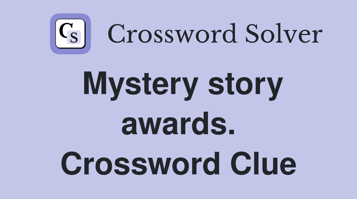 Mystery story awards. Crossword Clue