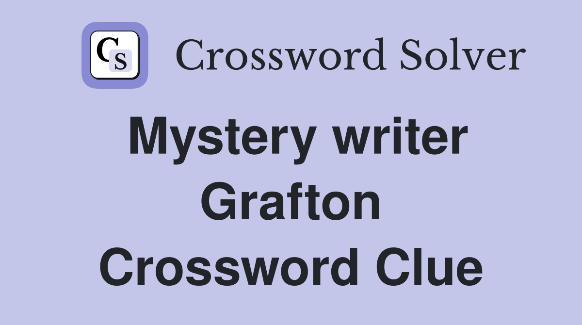 Mystery writer Grafton Crossword Clue