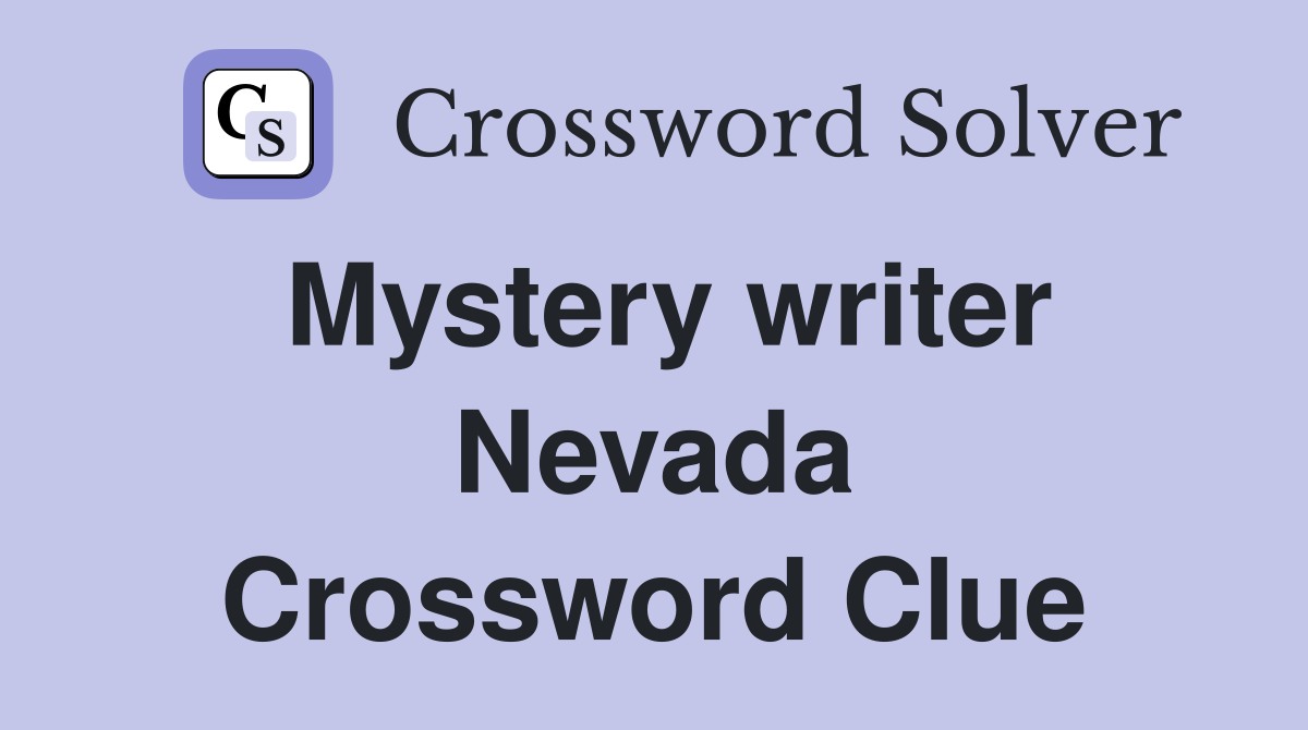 Mystery writer Nevada Crossword Clue