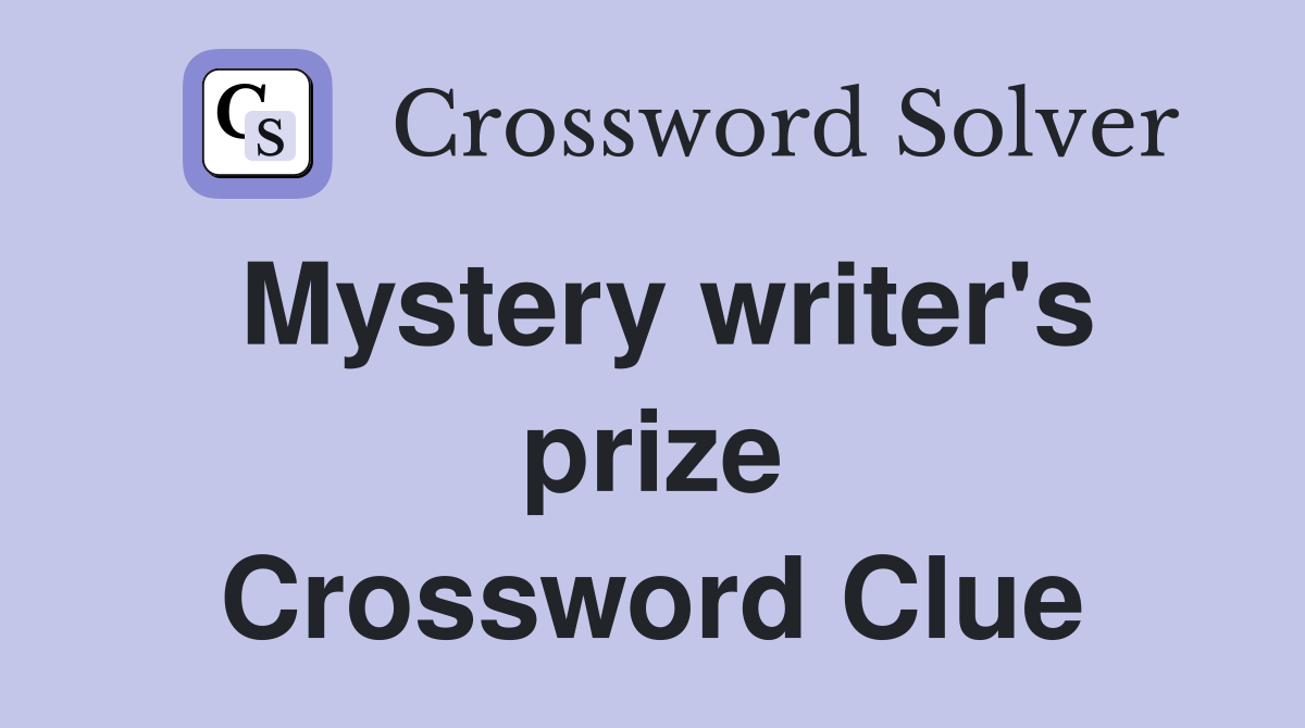 Mystery writer's prize Crossword Clue
