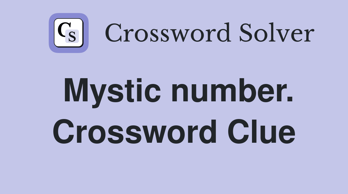 Mystic number. Crossword Clue