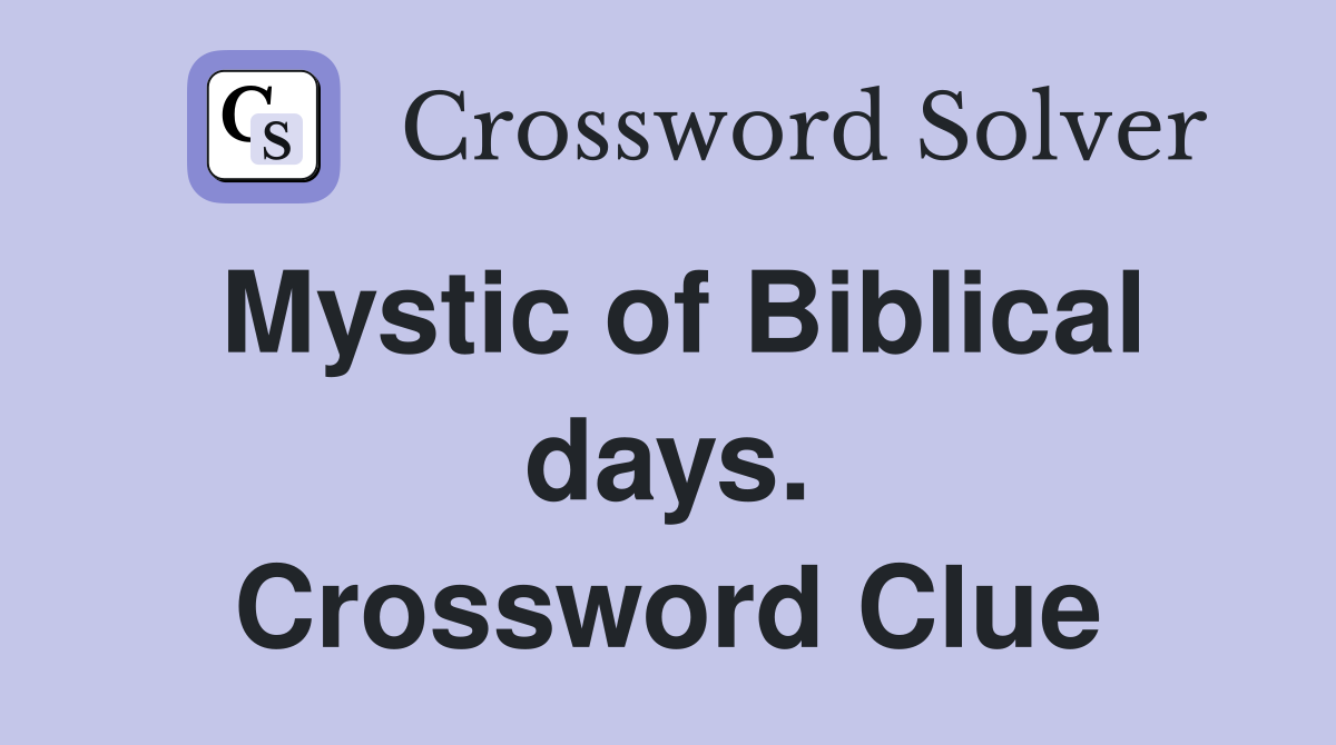 Mystic of Biblical days. Crossword Clue
