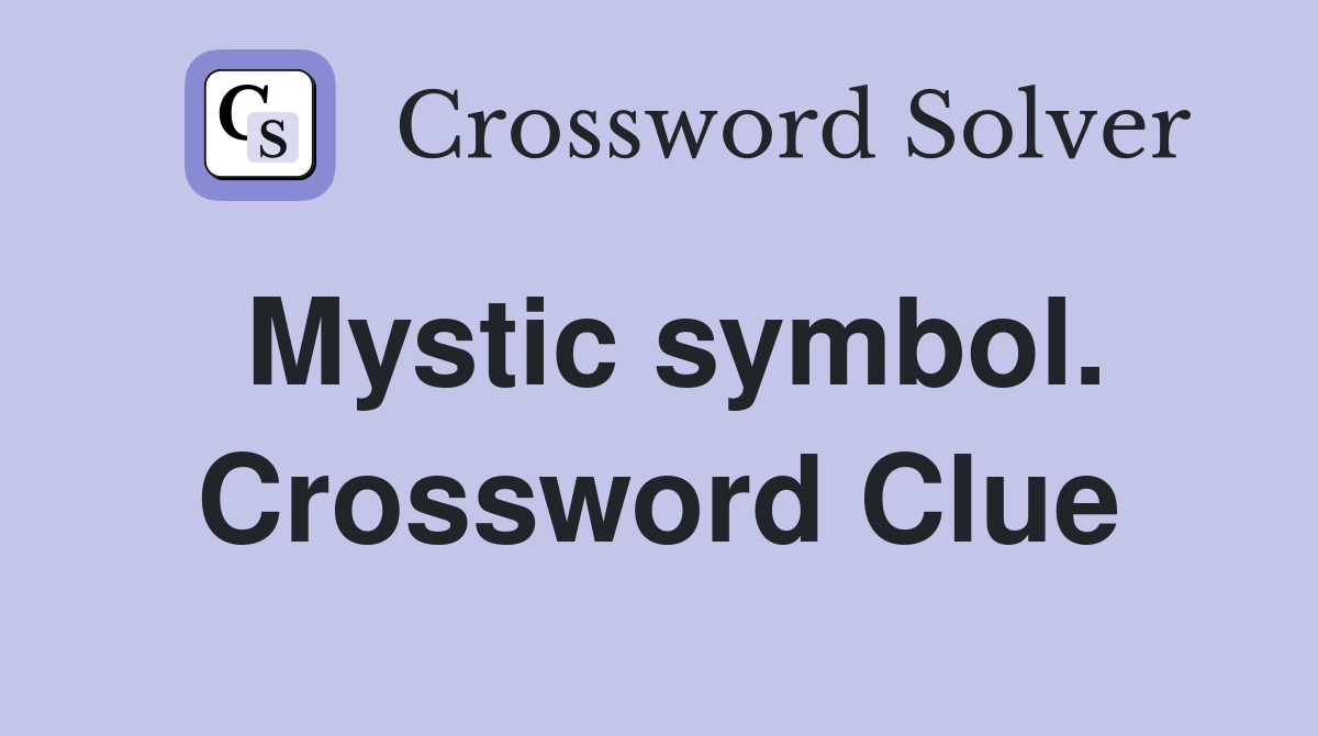Mystic symbol. Crossword Clue
