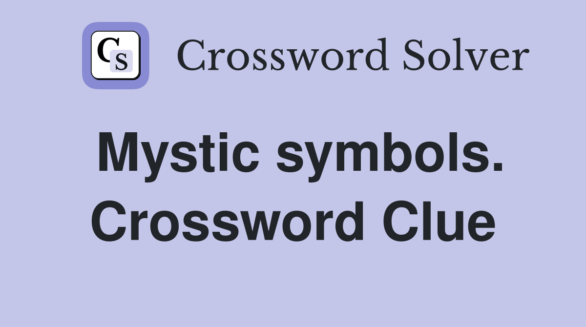 Mystic symbols. Crossword Clue