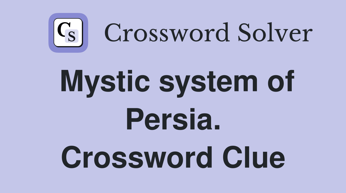 Mystic system of Persia. Crossword Clue