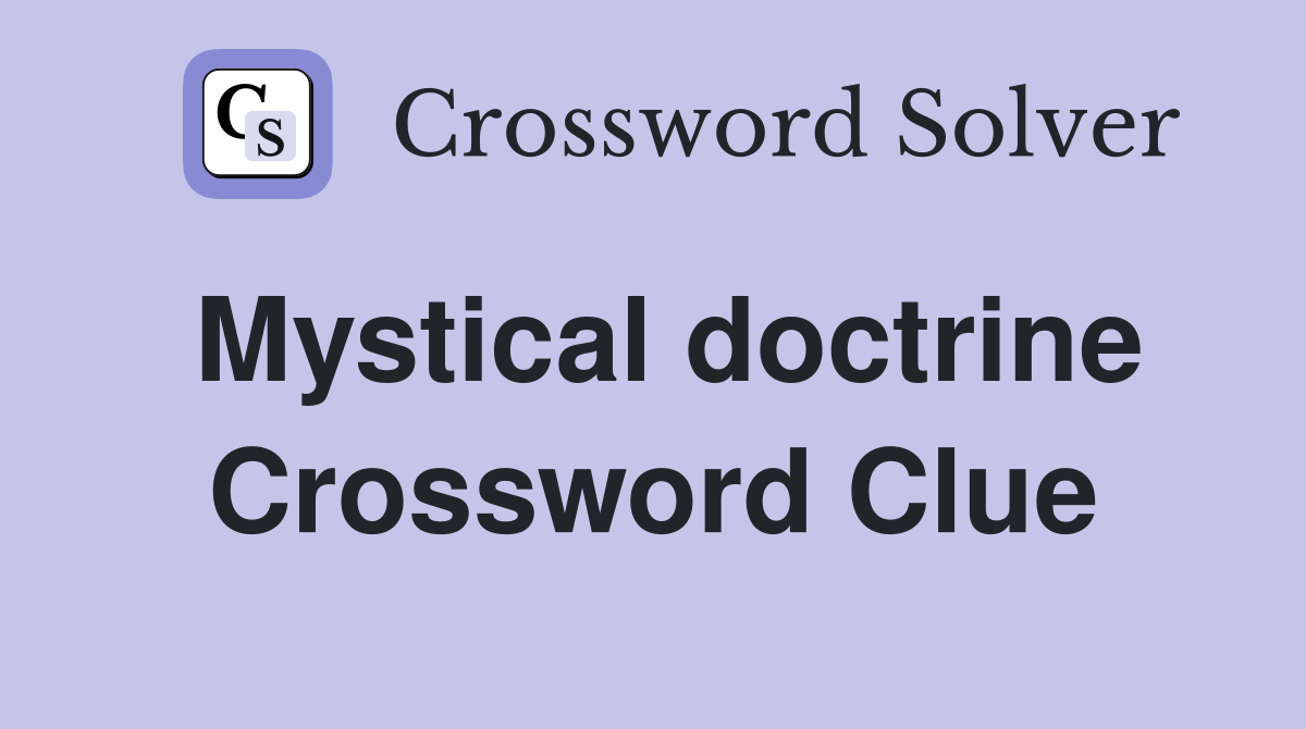 Mystical doctrine Crossword Clue