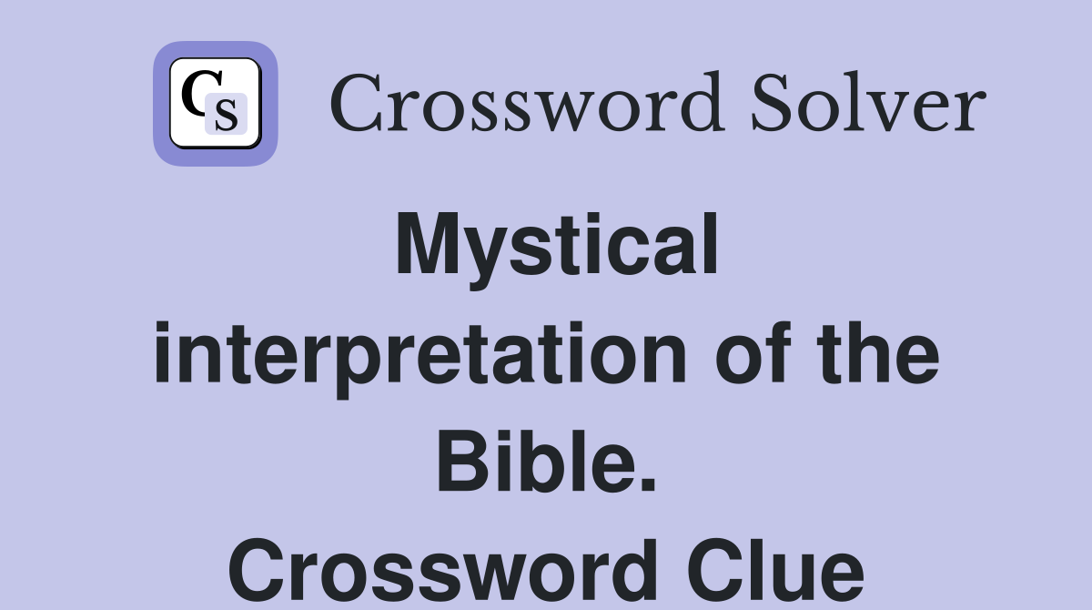 Mystical interpretation of the Bible. Crossword Clue