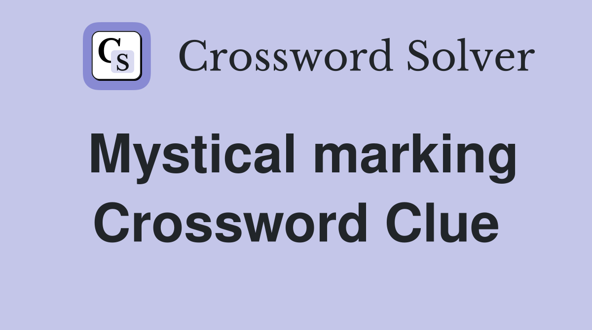 Mystical marking Crossword Clue