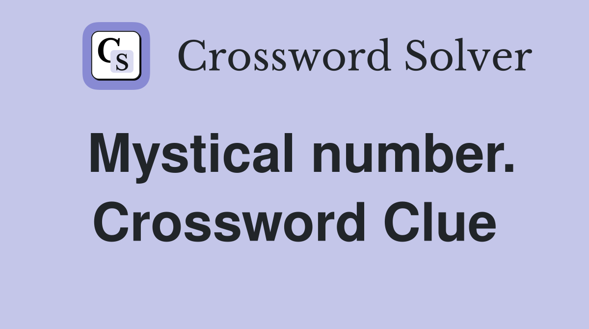 Mystical number. Crossword Clue