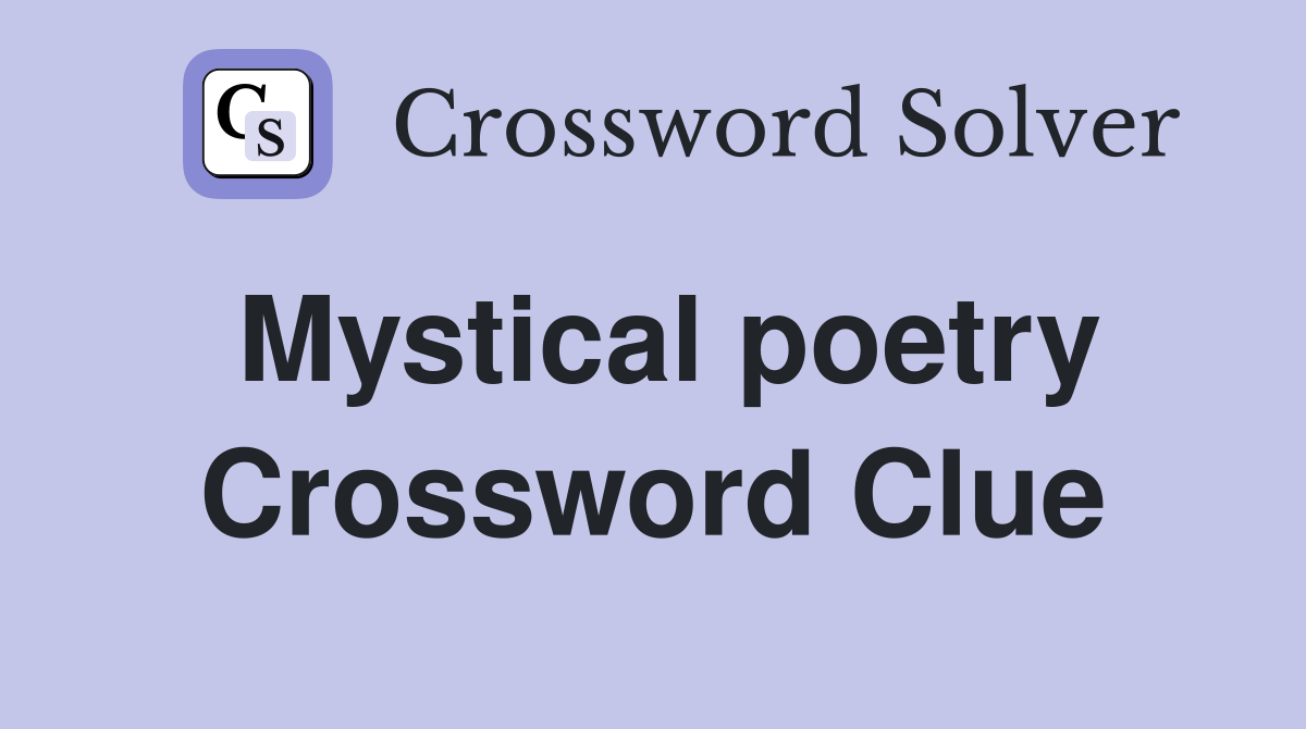 Mystical poetry Crossword Clue