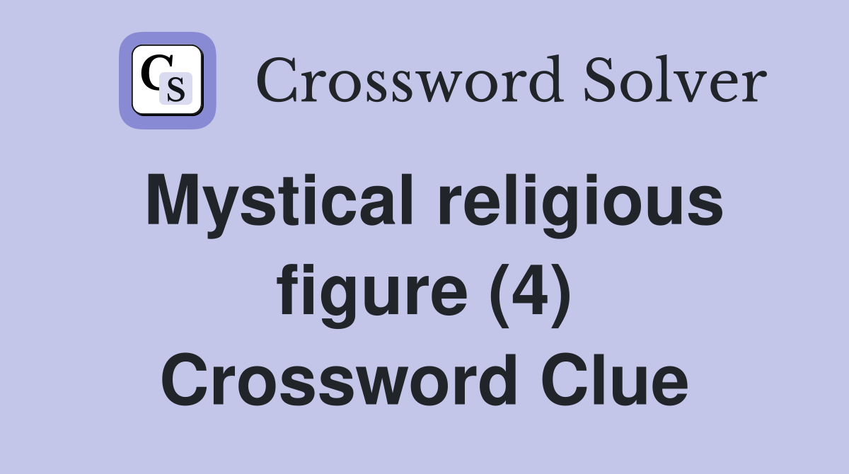 Mystical religious figure (4) Crossword Clue