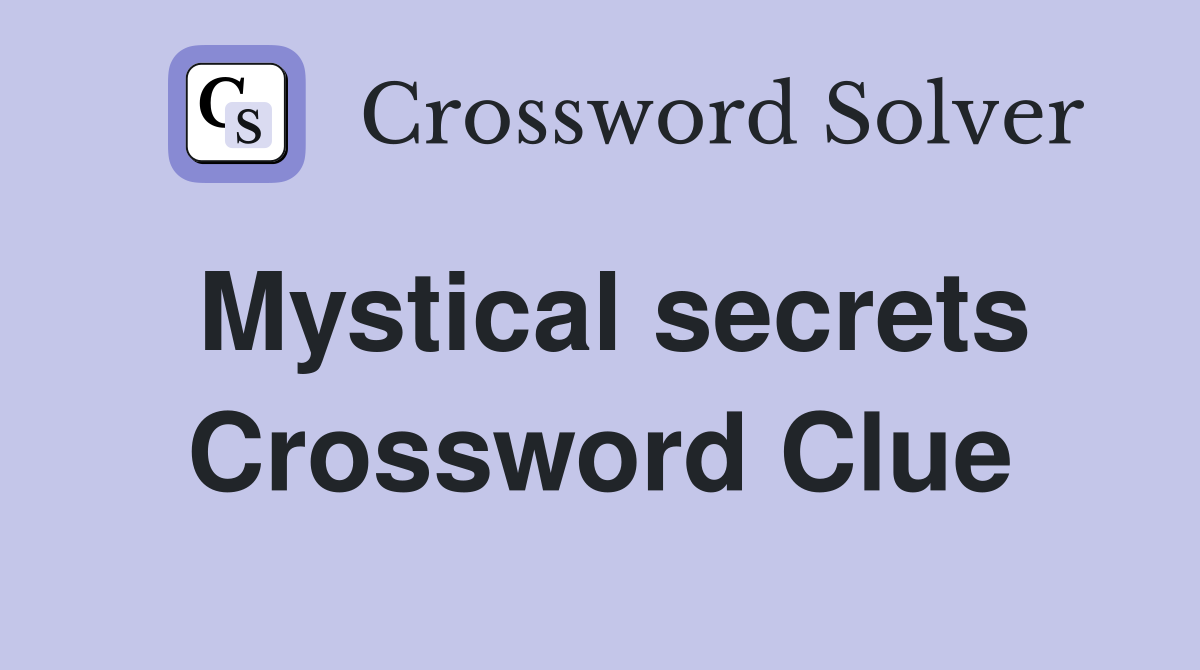 Mystical secrets Crossword Clue