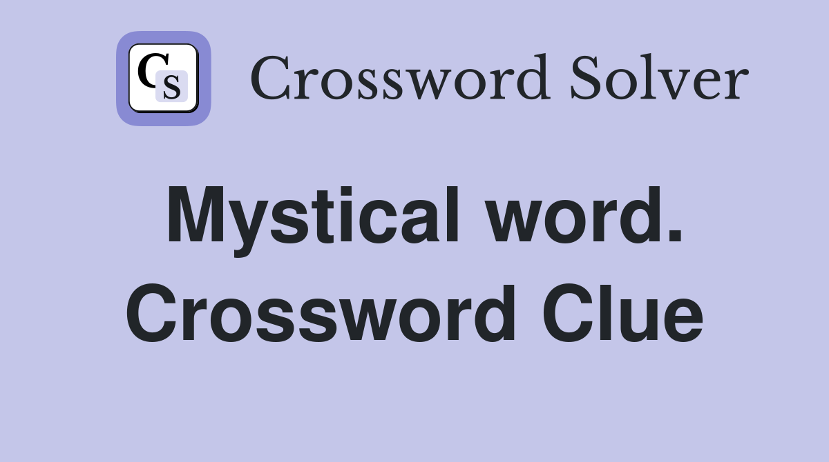 Mystical word. Crossword Clue