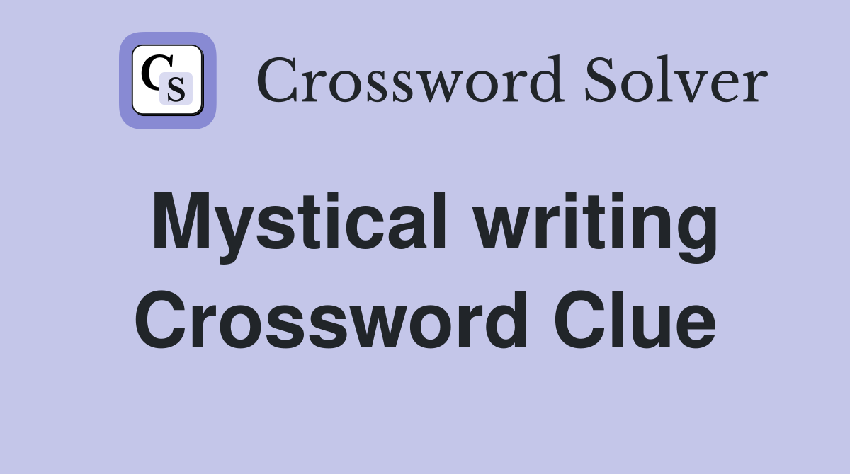 Mystical writing Crossword Clue