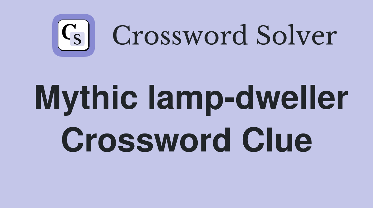 Mythic lamp-dweller Crossword Clue