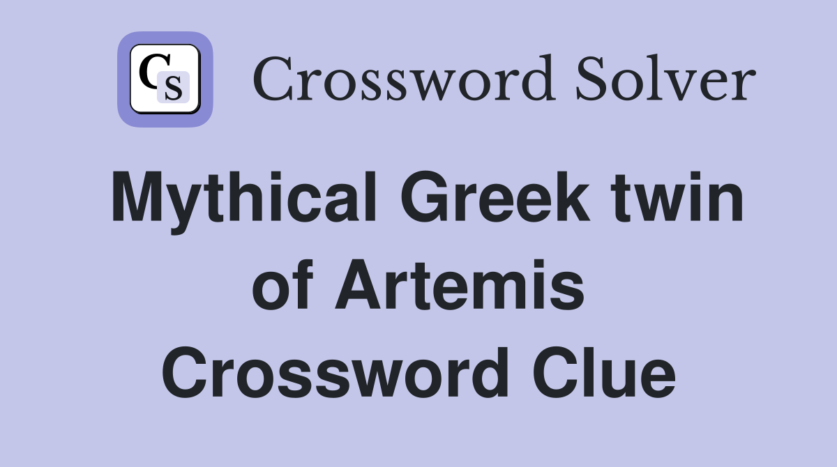 Mythical Greek twin of Artemis Crossword Clue