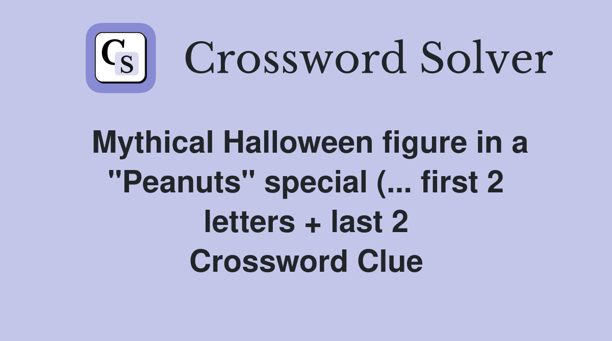 Mythical Halloween figure in a quot Peanuts quot special ( first 2 letters Mythical Halloween figure in a quot Peanuts quot special ( first 2 letters